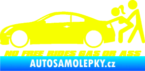 Samolepka No Free Rides Gas or Ass Fluorescentní žlutá