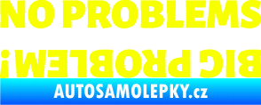 Samolepka No problems - big problem! nápis Fluorescentní žlutá