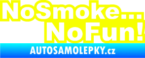 Samolepka No smoke no fun 001 nápis Fluorescentní žlutá