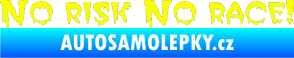 Samolepka No risk no race 002 Fluorescentní žlutá