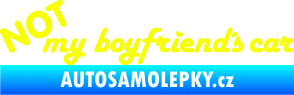 Samolepka Not my boyfriends car Fluorescentní žlutá