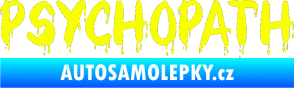 Samolepka Psychopath 002 Fluorescentní žlutá