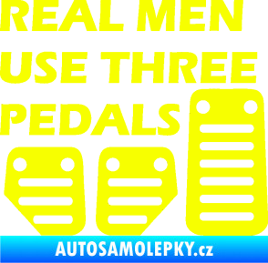 Samolepka Real men use three pedals Fluorescentní žlutá