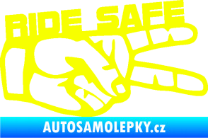 Samolepka Ride Safe nápis pravá motorkář Fluorescentní žlutá
