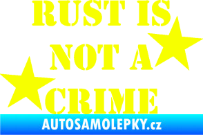 Samolepka Rust is not crime nápis Fluorescentní žlutá