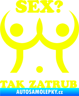 Samolepka Sex? Tak zatrub Fluorescentní žlutá