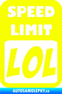 Samolepka Speed Limit LOL nápis Fluorescentní žlutá