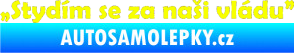 Samolepka Stydím se za naši vládu 002 Fluorescentní žlutá