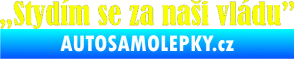 Samolepka Stydím se za naši vládu 003 Fluorescentní žlutá
