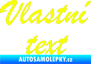Samolepka Vlastní text - Brush Script Fluorescentní žlutá