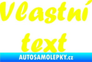 Samolepka Vlastní text - Forte Fluorescentní žlutá