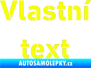 Samolepka Vlastní text - Stencil DIN Fluorescentní žlutá