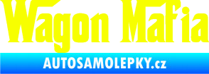 Samolepka Wagon Mafia 001 nápis Fluorescentní žlutá