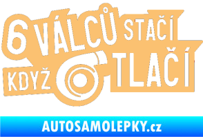 Samolepka 6 válců stačí když turbo tlačí béžová