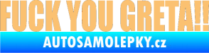 Samolepka Fuck you Greta !! béžová