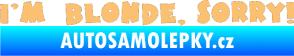 Samolepka I'm blonde sorry béžová