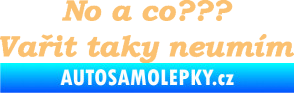 Samolepka No a co? Vařit taky neumím béžová