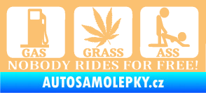 Samolepka Nobody rides for free! 001 Gas Grass Or Ass béžová
