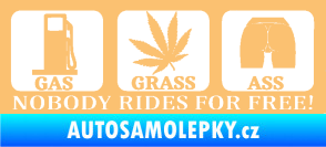 Samolepka Nobody rides for free! 002 Gas Grass Or Ass béžová