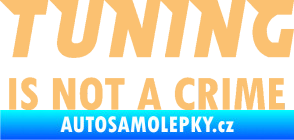 Samolepka Tuning is not a crime 001 nápis béžová