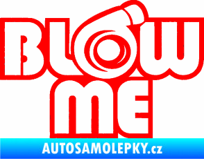 Samolepka Blow me Fluorescentní červená