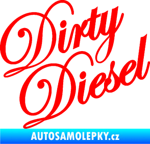 Samolepka Dirty diesel 001 nápis Fluorescentní červená
