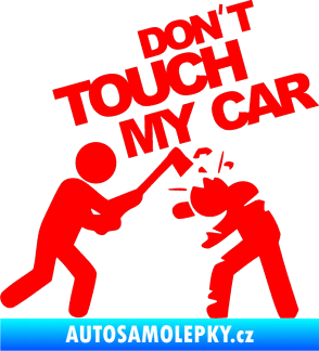 Samolepka Dont touch my car 004 Fluorescentní červená