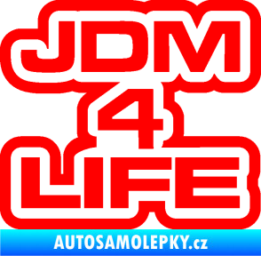 Samolepka JDM 4 life nápis Fluorescentní červená