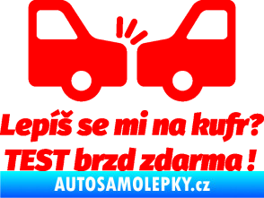 Samolepka Lepíš se mi na kufr, Test brzd zdarma Fluorescentní červená