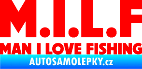 Samolepka Milf nápis man i love fishing Fluorescentní červená