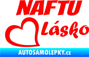 Samolepka Naftu Lásko Fluorescentní červená