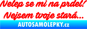 Samolepka Nelep se mi na prdel! Nejsem tvoje stará 001 nápis Fluorescentní červená
