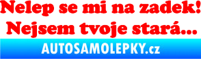 Samolepka Nelep se mi na zadek, nejsem tvoje stará 002 nápis Fluorescentní červená
