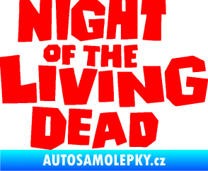 Samolepka Night of living dead Fluorescentní červená