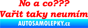 Samolepka No a co? Vařit taky neumím Fluorescentní červená