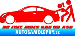 Samolepka No Free Rides Gas or Ass Fluorescentní červená