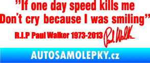 Samolepka Paul Walker 006 citát s podpisem Fluorescentní červená