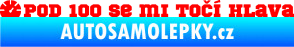 Samolepka Pod 100 se mi točí hlava 001 Fluorescentní červená