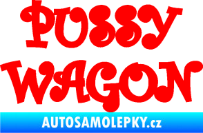 Samolepka Pussy wagon nápis  Fluorescentní červená