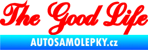 Samolepka The Good Life nápis Fluorescentní červená