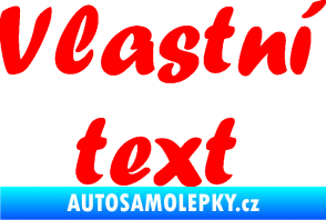 Samolepka Vlastní text - Forte Fluorescentní červená