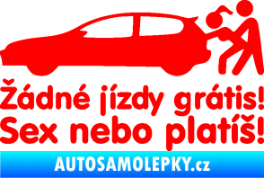 Samolepka Žádné jízdy grátis! Sex nebo platíš! Fluorescentní červená