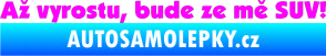 Samolepka Až vyrostu, bude ze mě SUV! Fluorescentní růžová