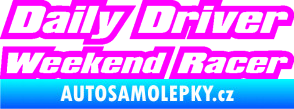 Samolepka Daily driver weekend racer Fluorescentní růžová