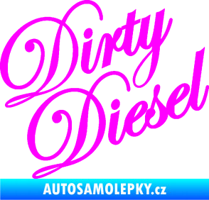Samolepka Dirty diesel 001 nápis Fluorescentní růžová