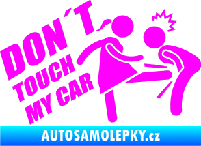 Samolepka Dont touch my car 002 Fluorescentní růžová