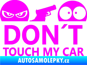 Samolepka Dont touch my car 006 Fluorescentní růžová
