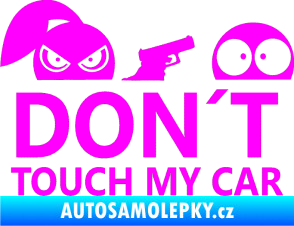 Samolepka Dont touch my car 007 Fluorescentní růžová