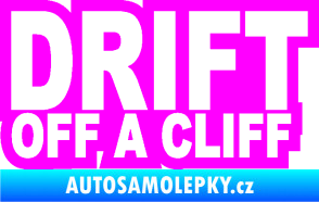 Samolepka Drift off a cliff Fluorescentní růžová
