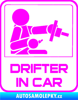 Samolepka Drifter in car 002 Fluorescentní růžová